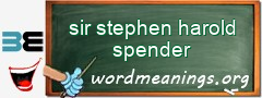 WordMeaning blackboard for sir stephen harold spender
